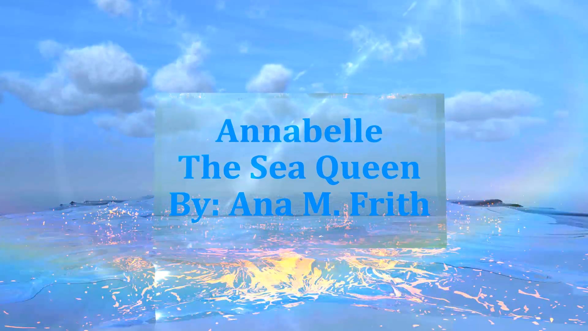 ANNABELLE THE SEA QUEEN | By: ANA M. FRITH on Vimeo