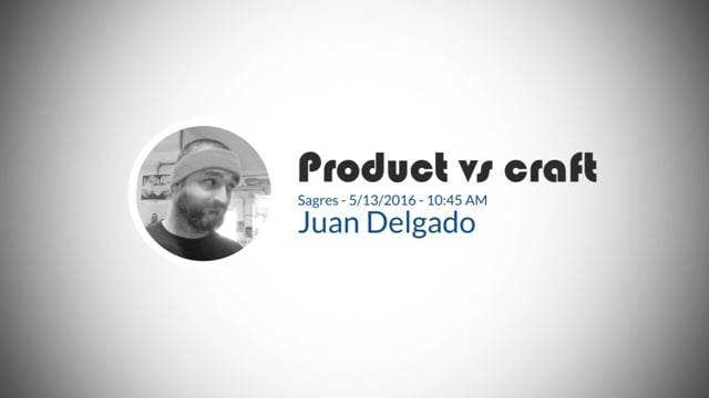 Juan Delgado-Product vs craft