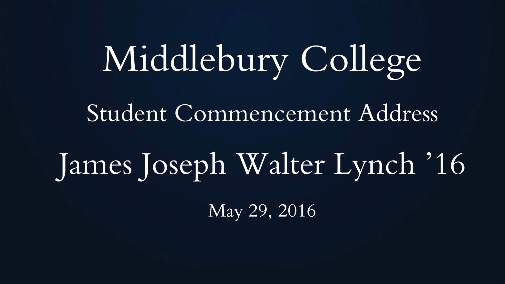 Middlebury College Student Commencement Address 2016 James Lynch ’16
