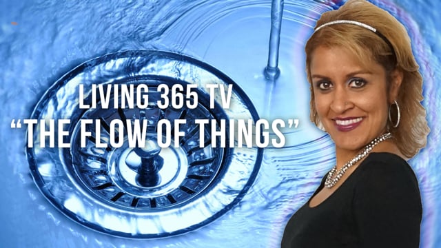 Living 365 TV Episode 47 - The Flow of Things