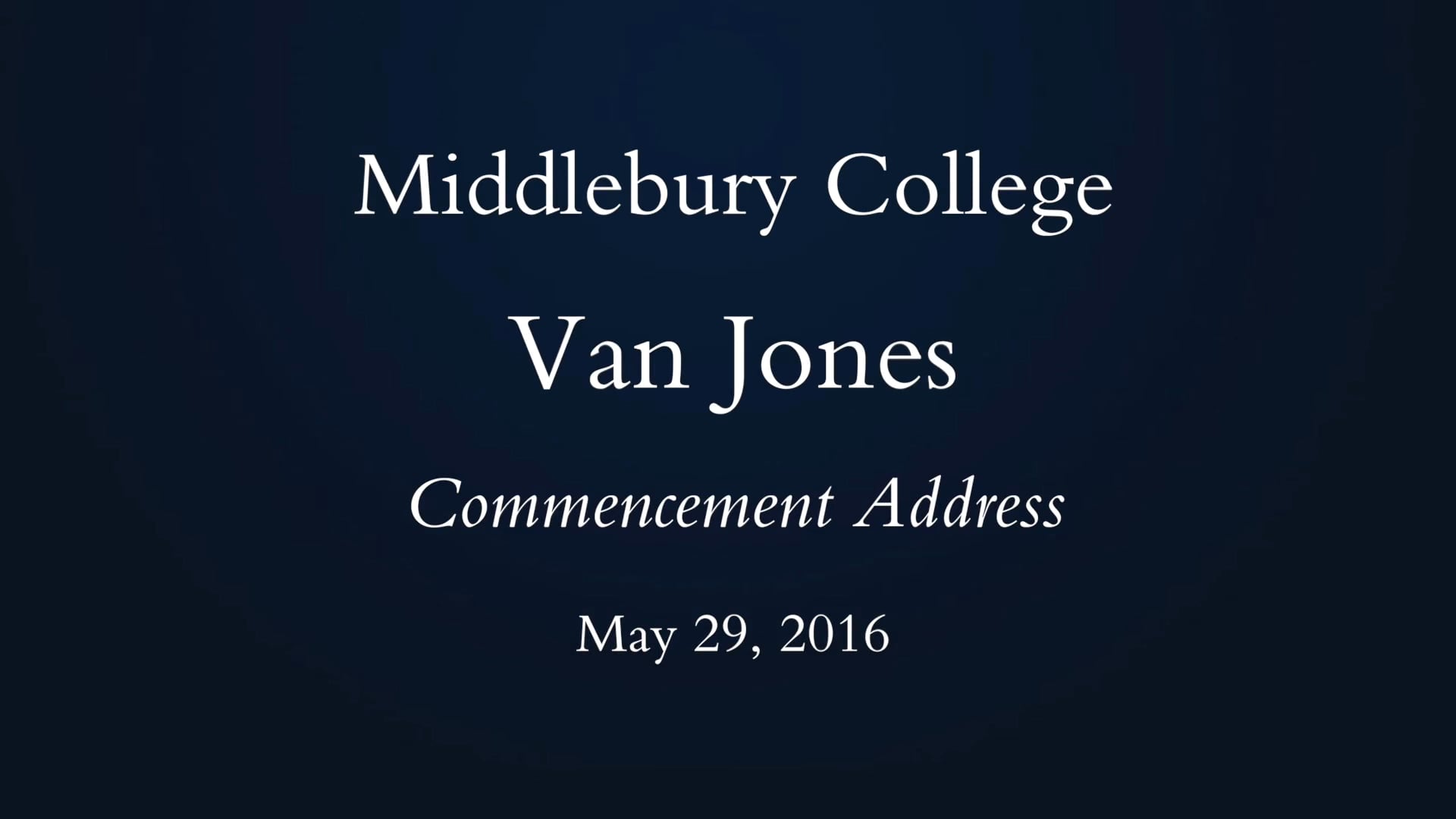 Middlebury College Commencement Address 2016 Van Jones on Vimeo