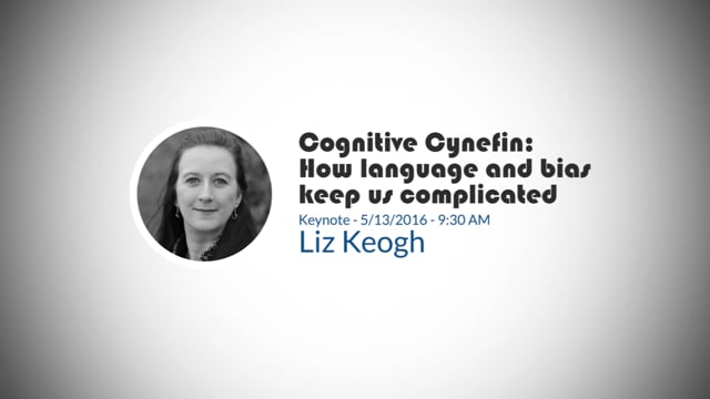 Liz Keogh-Cognitive Cynefin: How language and bias keep us complicated