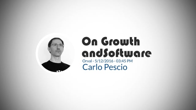 Carlo Pescio-On Growth and Software