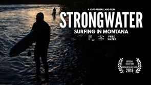 StrongWater - Surfing in Montana