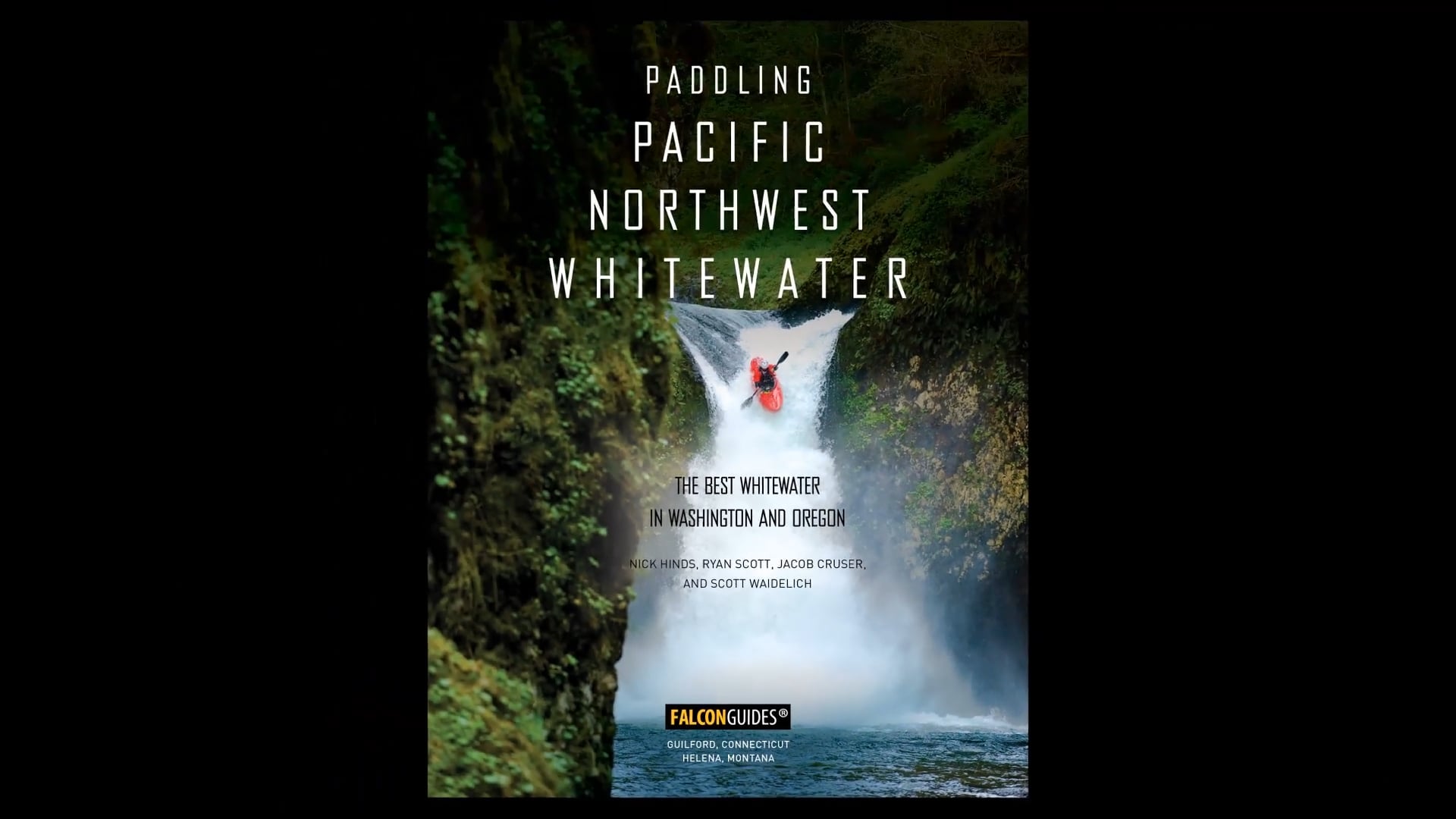 Paddling Pacific Northwest Whitewater: A Fresh Guide to Northwest Rivers and Creeks