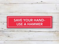 Save Your Hand - Use a Hammer