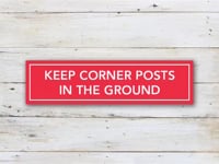 Keep Corner Posts in Ground