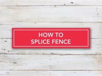 How to Splice Fence
