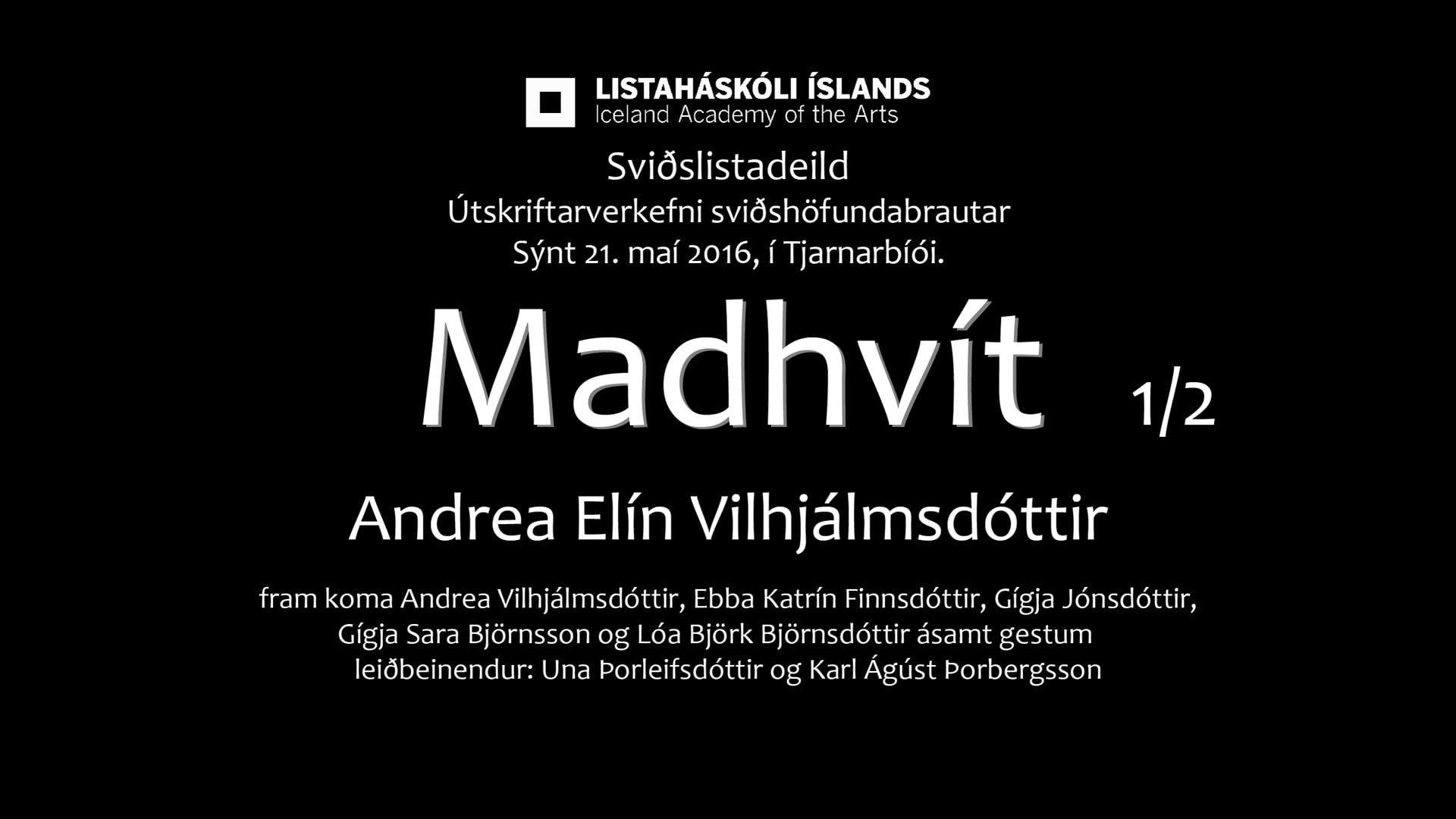 Madhvít (fyrri hluti)  (2016)