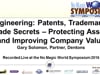 Technology & Enterprise Architecture: Engineering: Patents, Trademarks, Trade Secrets - Protecting Assets and Improving Company