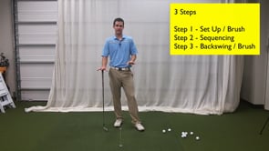 3 Step Plan - Brush, Sequence, Backswing