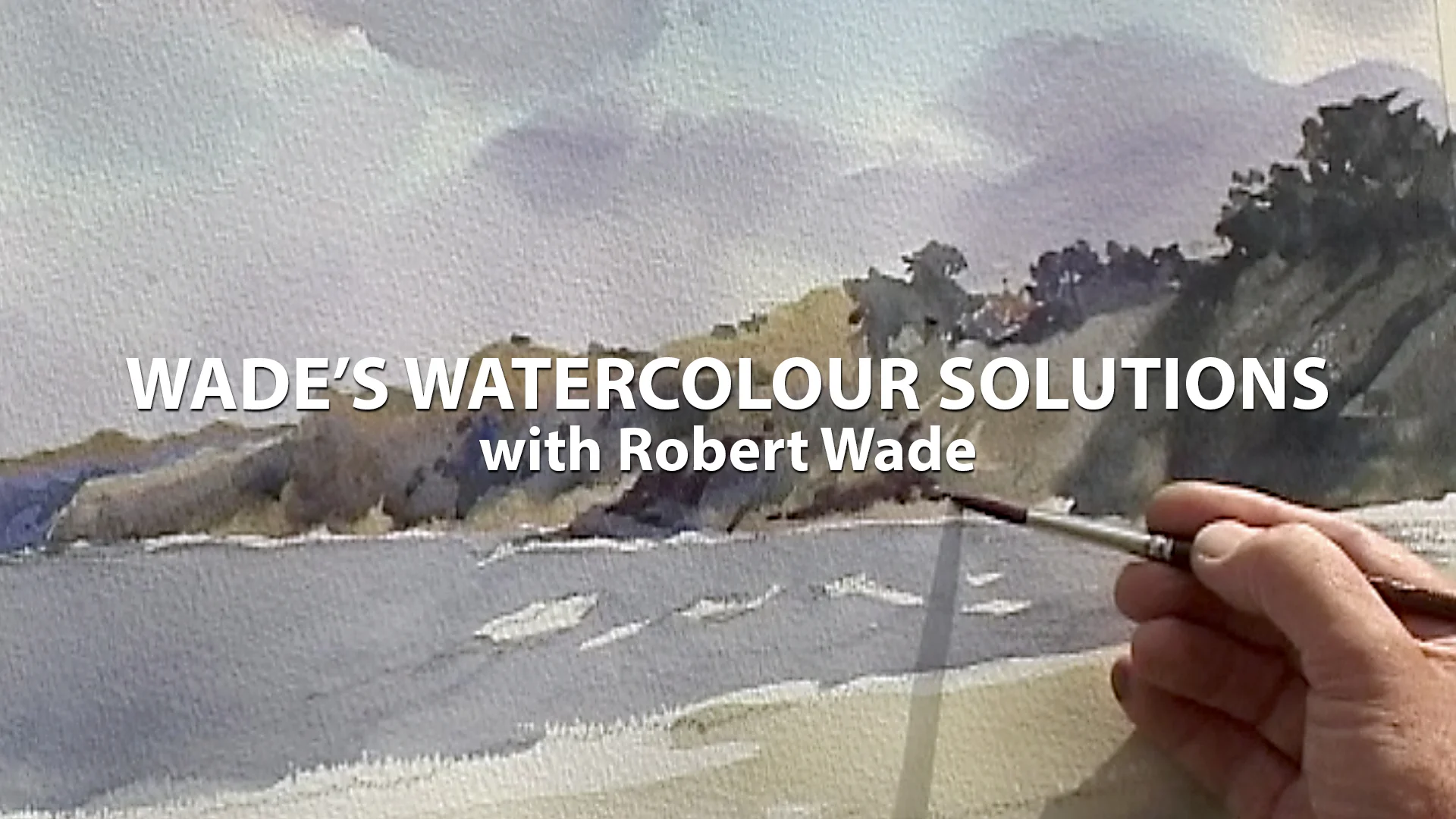 Watch Wade's Watercolour Solutions with Robert Wade Online | Vimeo On ...