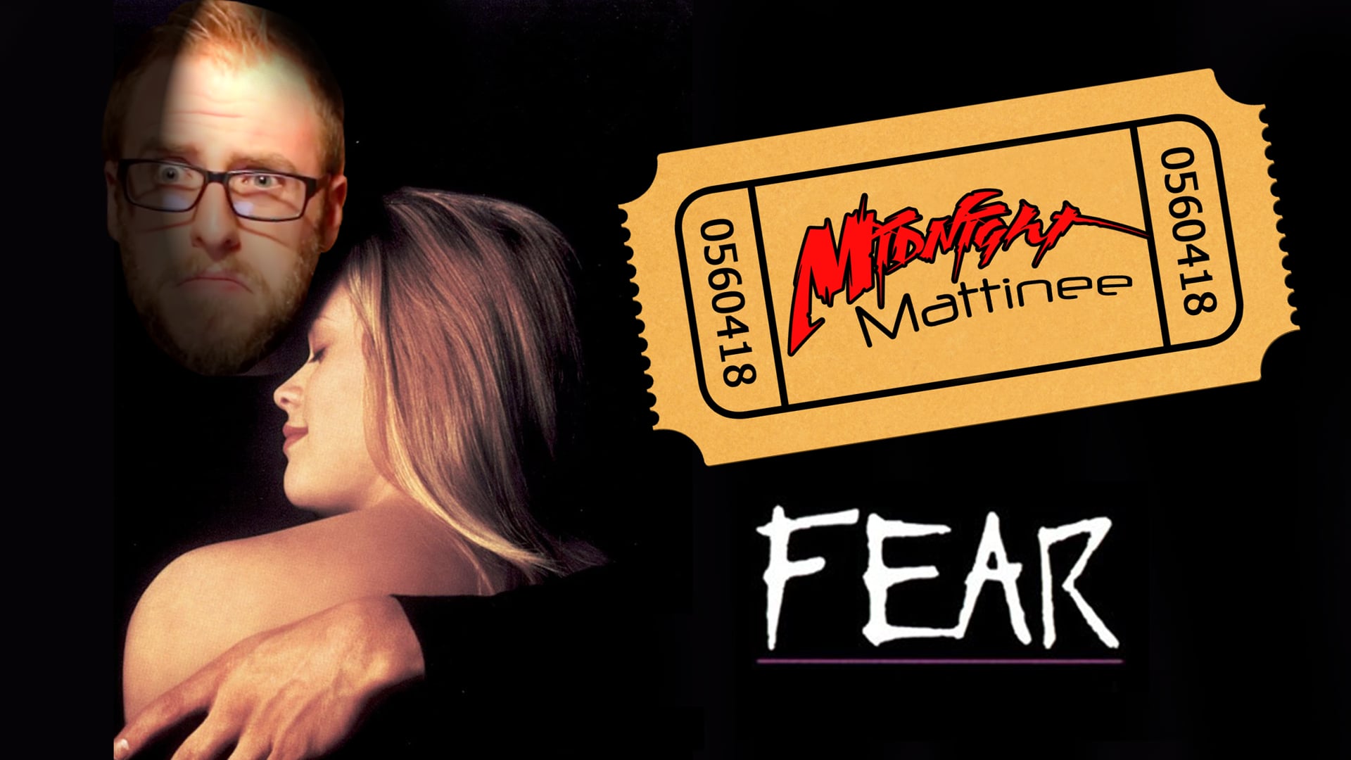 Fear (1996)- Midnight Mattinee