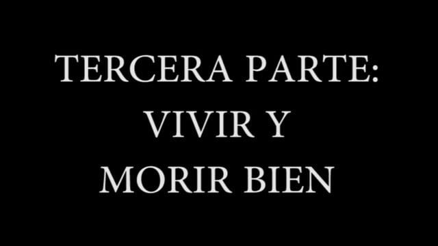 Nacer, vivir, morir bien. ¿Se puede? (3ª PARTE - Vivir y morir bien)