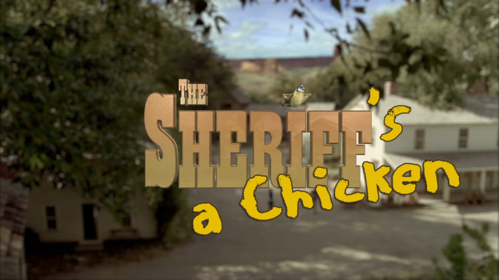 The Sheriff's a Chicken