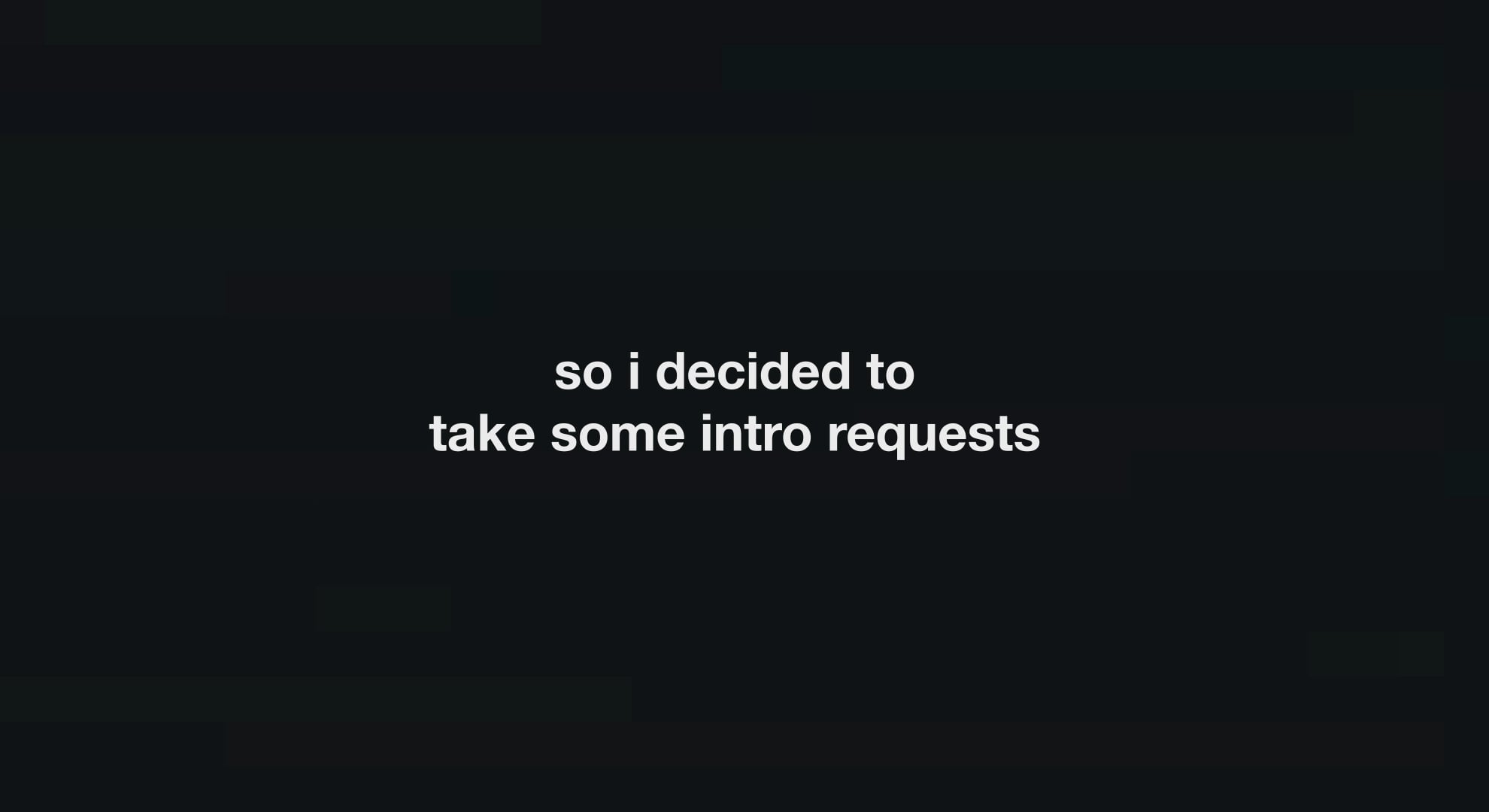 Now Taking Some Intro Requests on Vimeo