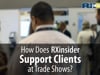 How Does RXinsider Support Our Clients at Live Trade Shows?