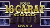 wXw 16 Carat Gold 2008 - Night 1