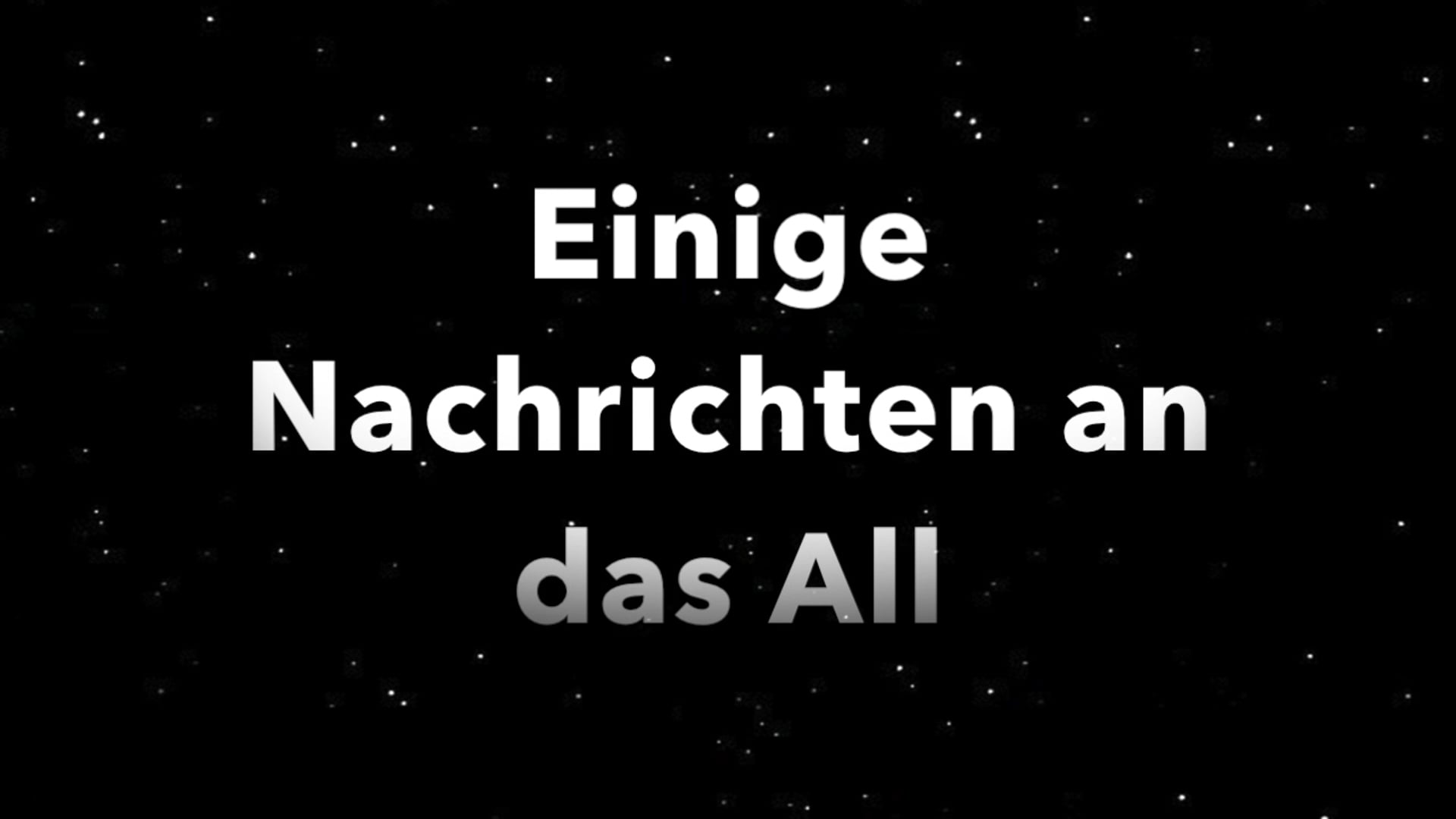 Einige Nachrichten an das All