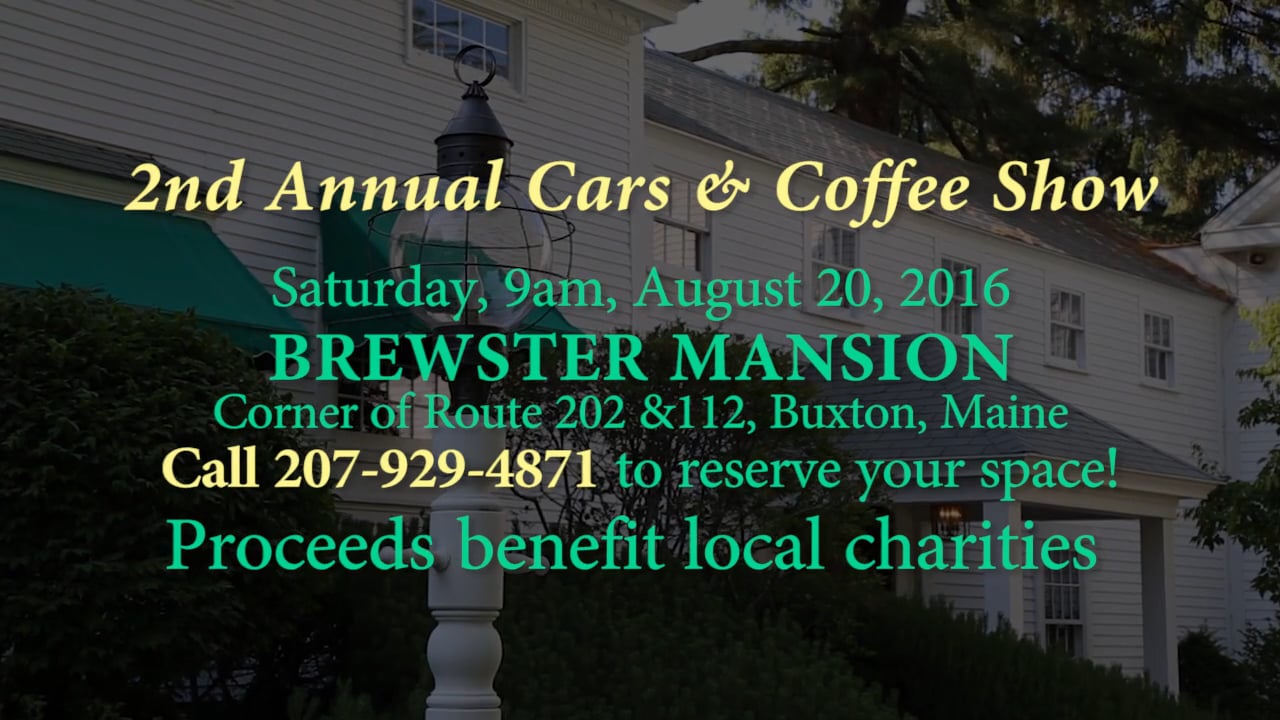 Cars and Coffee Show at the Legendary Brewster Mansion in Buxton, Maine