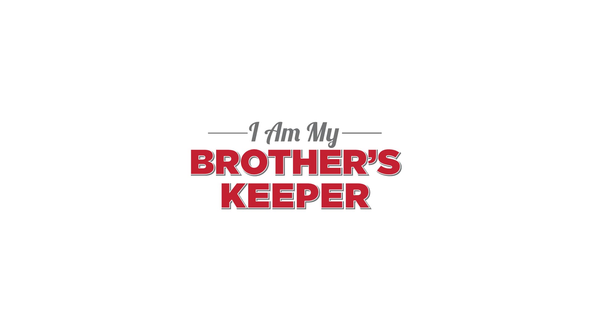 I Am My Brother's Keeper on Vimeo