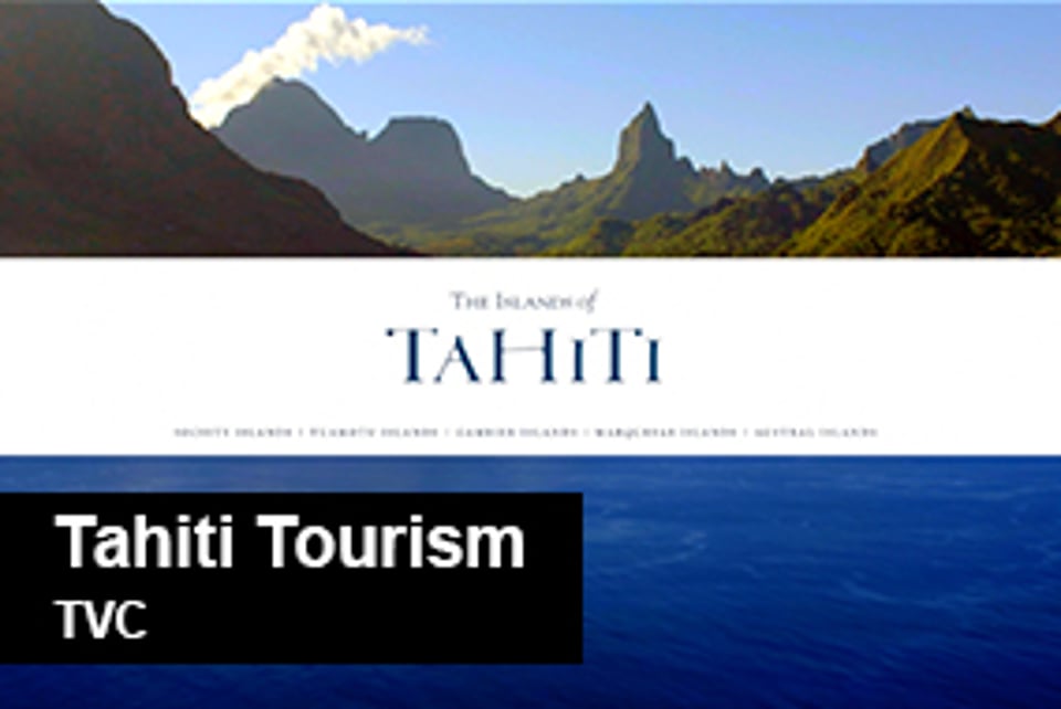 Tahiti Tourisme TVC