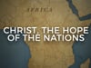 Christ, the Hope of the Nations