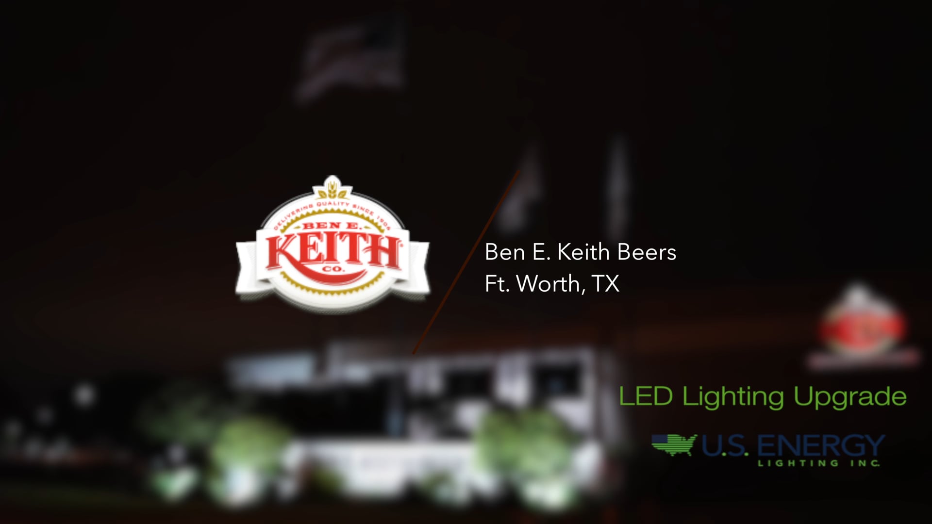 Ben E. Keith Beers Ft. Worth, TX - LED Lighting Upgrade (Project Area's: Exterior, Coolers, Shops and Warehouses)