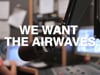 WELLESLEY : WE WANT THE AIRWAVES