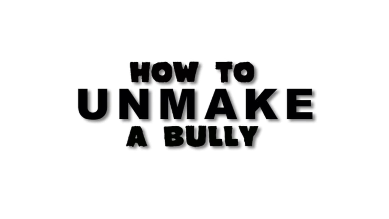 Watch How to UnMake a Bully on our Free Roku Channel