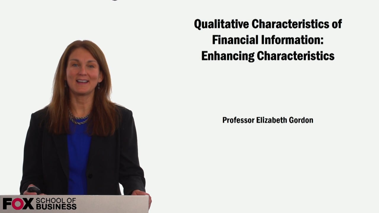 Qualitative Characteristics of Financial Information: Enhancing Characteristics