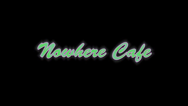 Nowhere Cafe