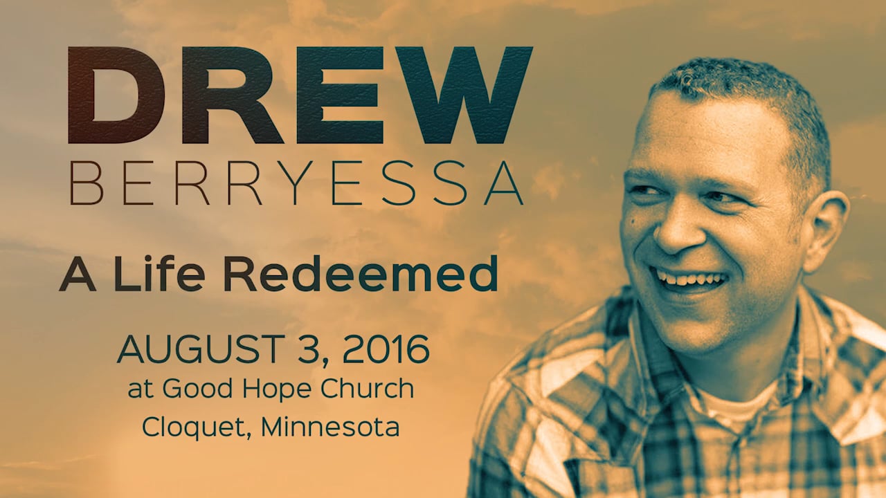 A Life Redeemed // Drew Berryessa