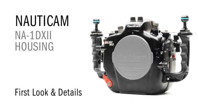 Nauticam NA-1DXII Underwater Housing First Look