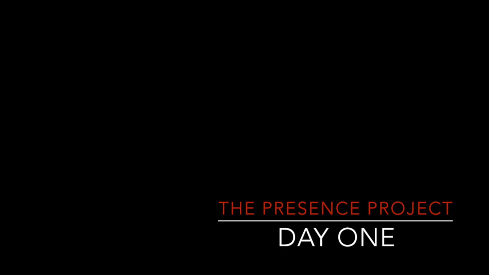 Presence Project, Day 1