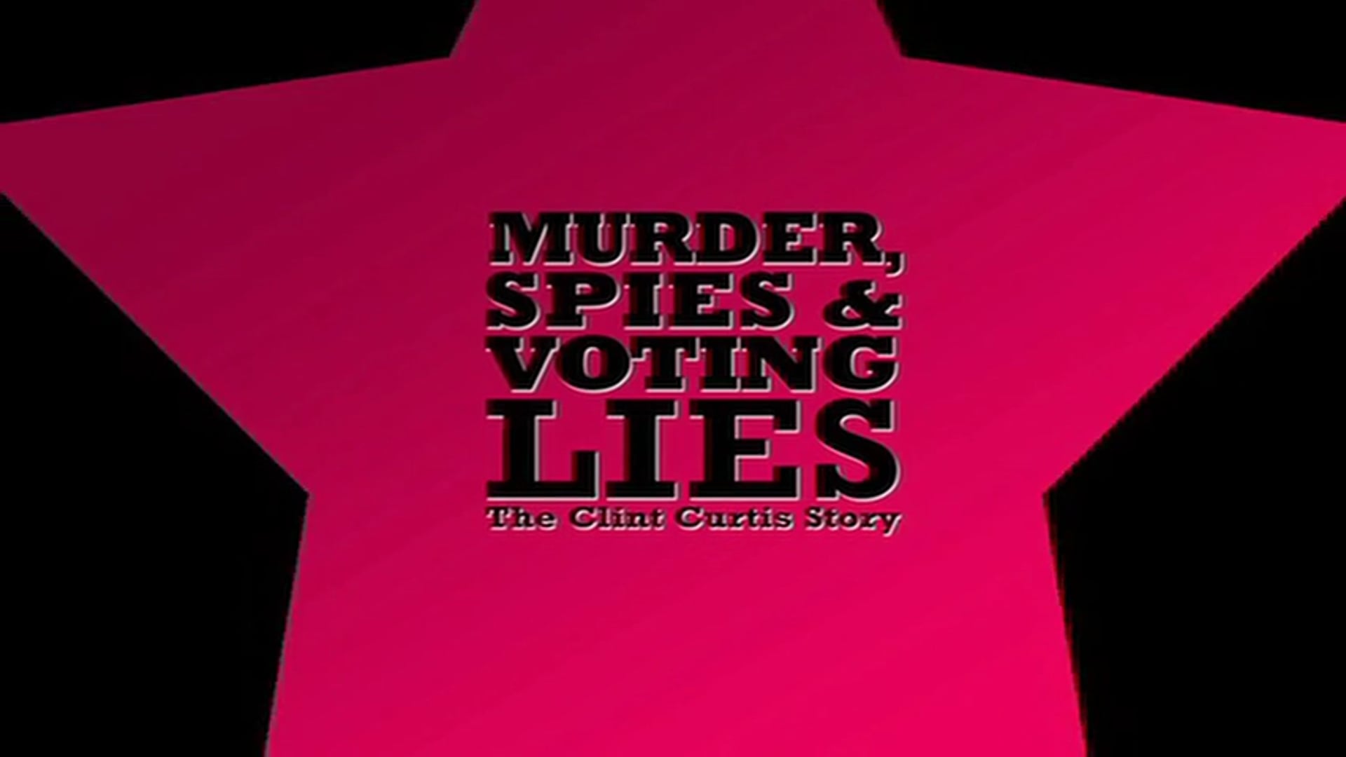 Murder, Spies & Voting Lies