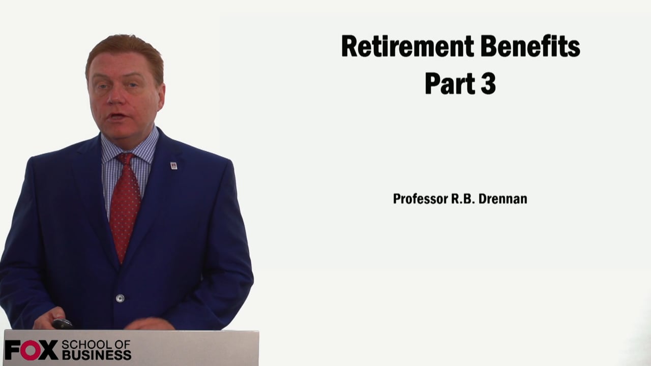 Retirement Benefits Pt 3