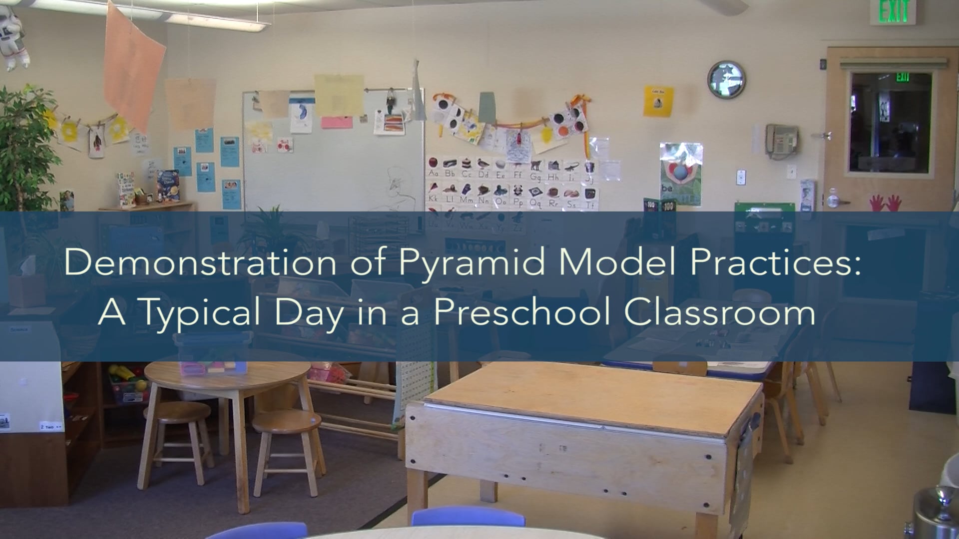 Demonstration of Pyramid Model Practices: A Typical Day in a Preschool  Classroom