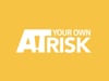 At Your Own Risk Introductory Video