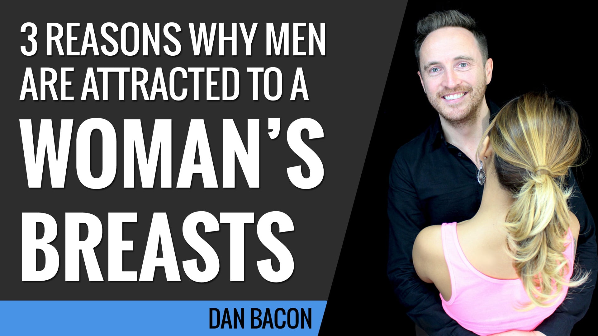 3 Reasons Why Men Are Attracted to a Womans Breasts