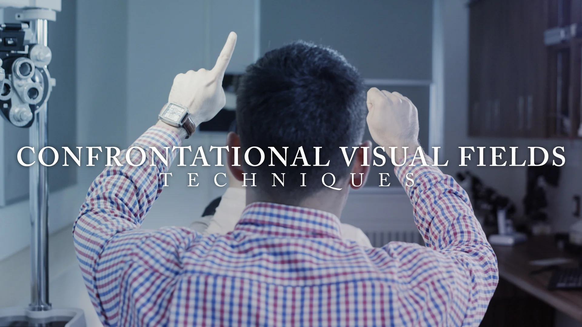 Ophthalmology Year 3 OPHTHALMOLOGY Video 8 Confrontational