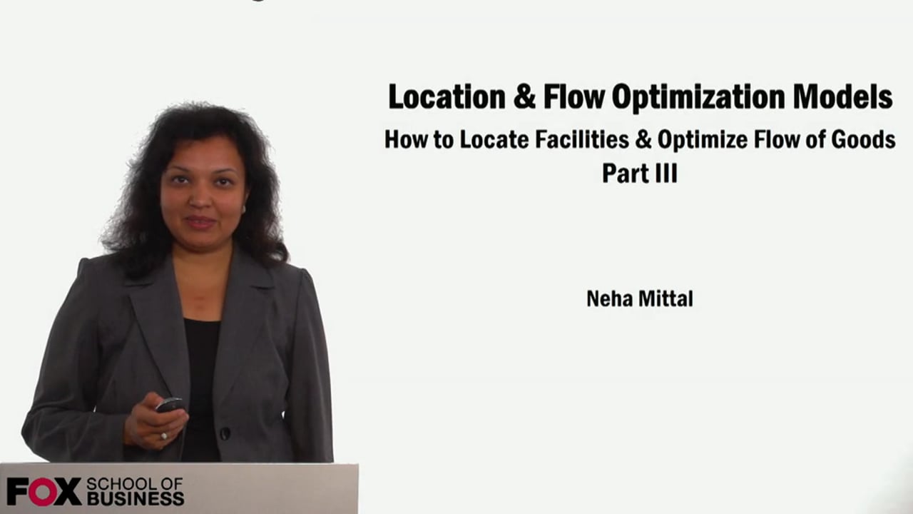 Location & Flow Optimization Models Part 3