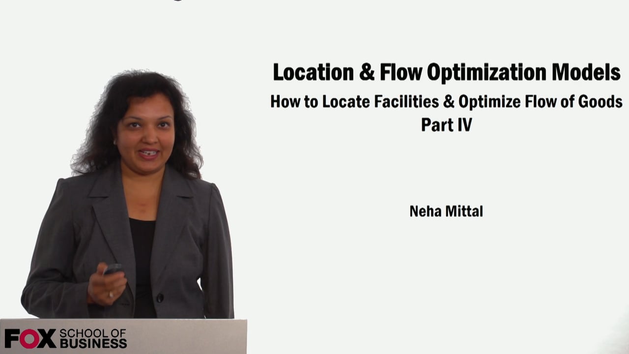 Location & Flow Optimization Models Part 4