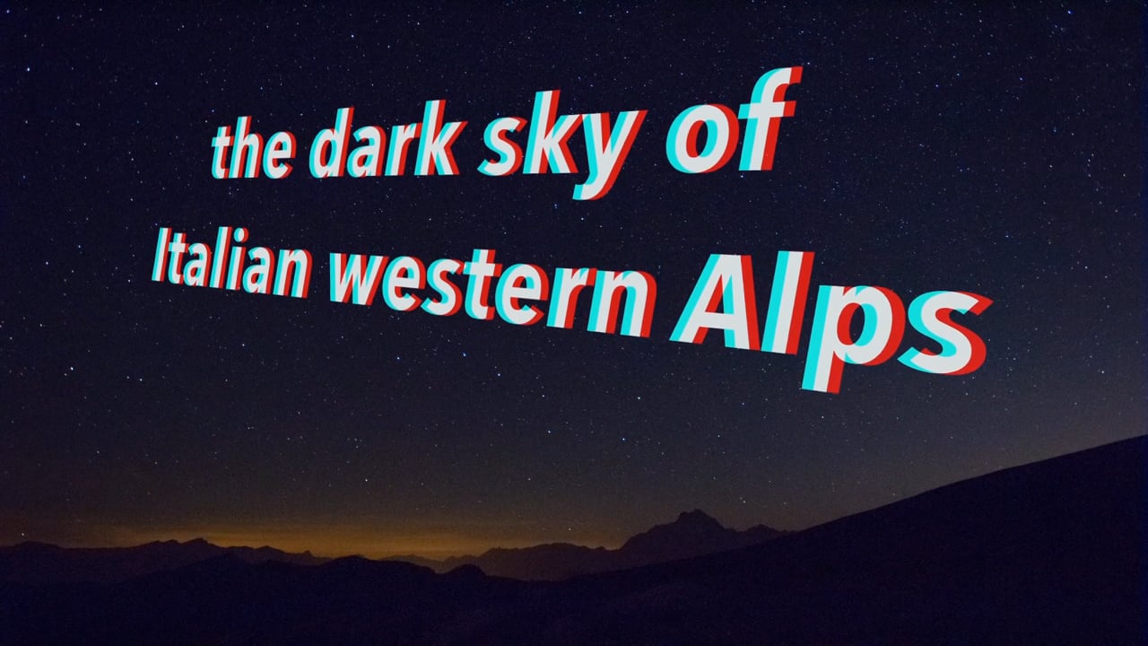 the dark sky of Italian western alps - astrophotography and timelapse!