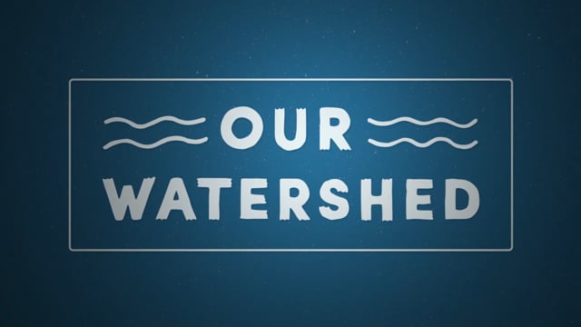 Our Watershed