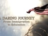 A Daring Journey: From Immigration to Education | Documentary Trailer