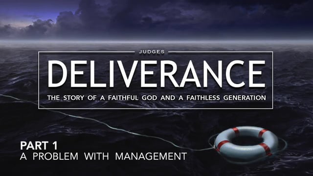 Deliverance - Part 1: A Problem With Management