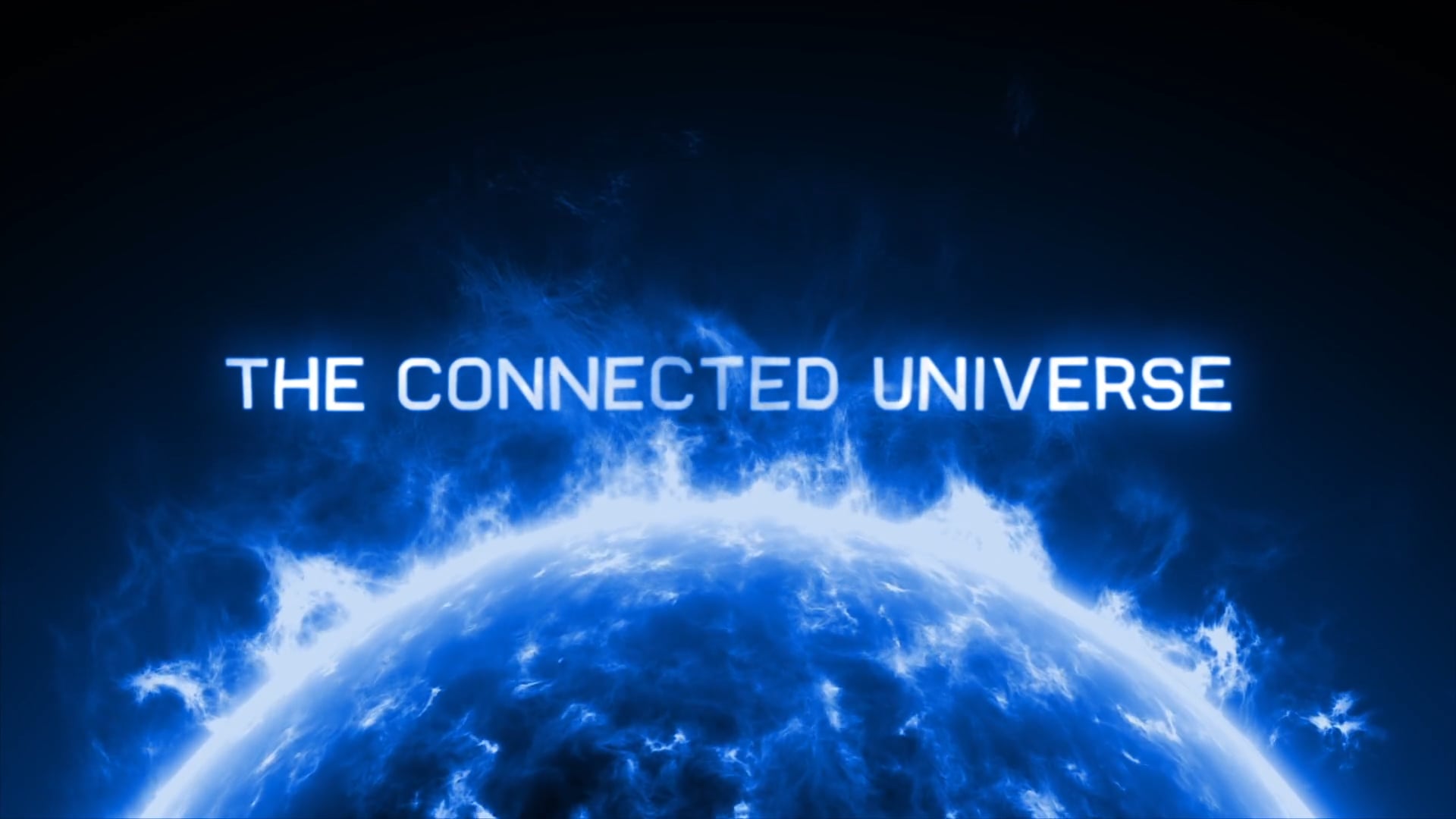 The Connected Universe Official Trailer