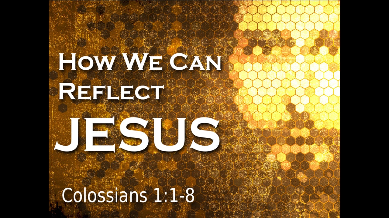 How We Can Reflect Jesus (Steve Higginbotham)