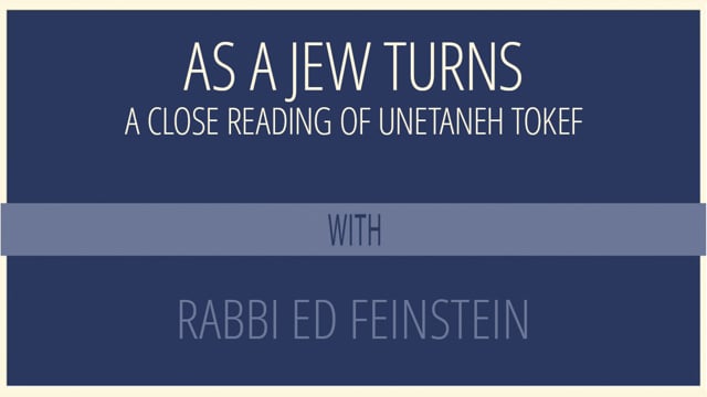 As a Jew Turns: A Close Reading of Unetaneh Tokef